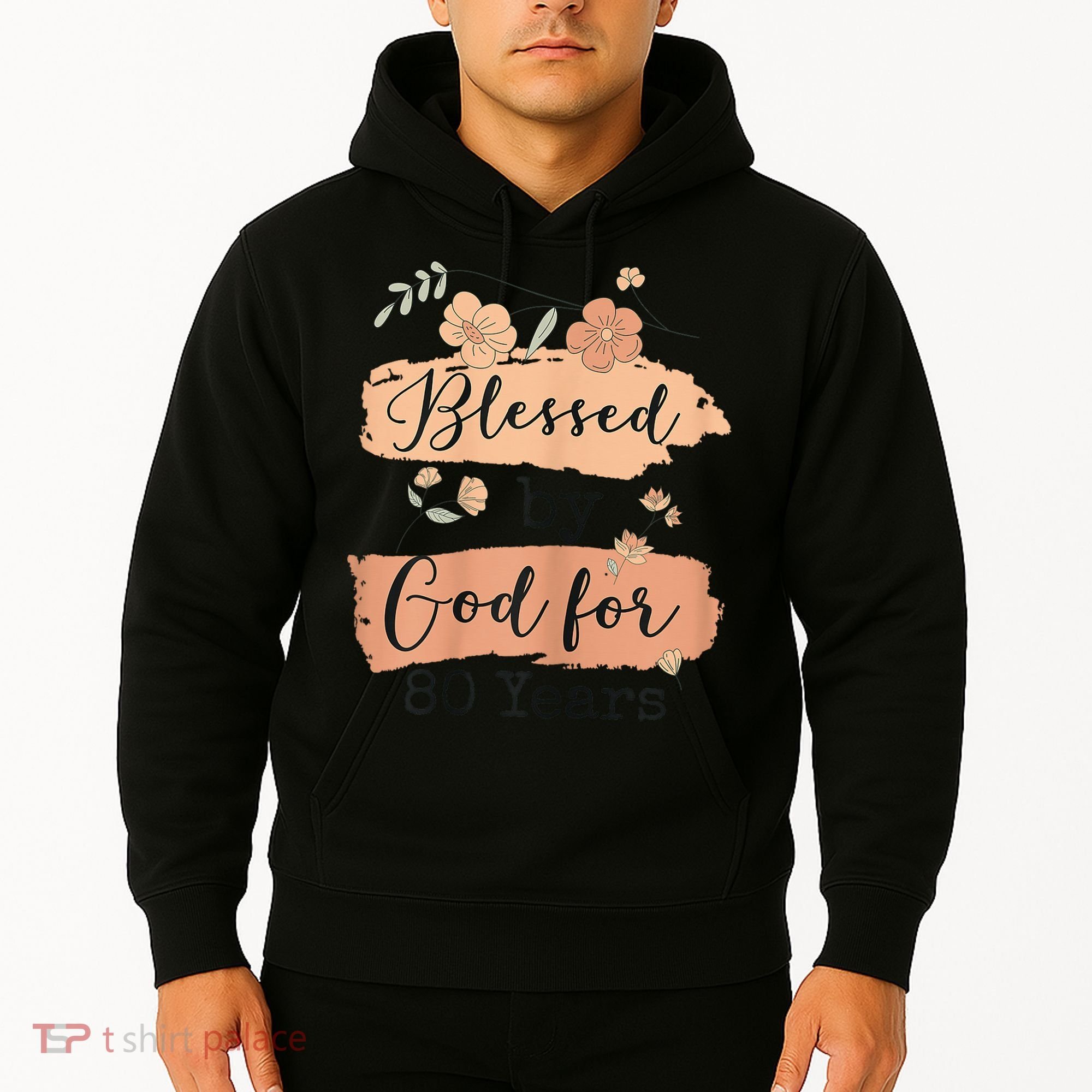 Blessed By God For 80 Years - 80 Years 80th Birthday Hoodie