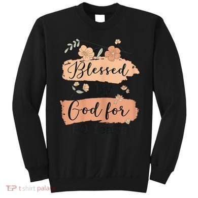 Blessed By God For 80 Years - 80 Years 80th Birthday Sweatshirt