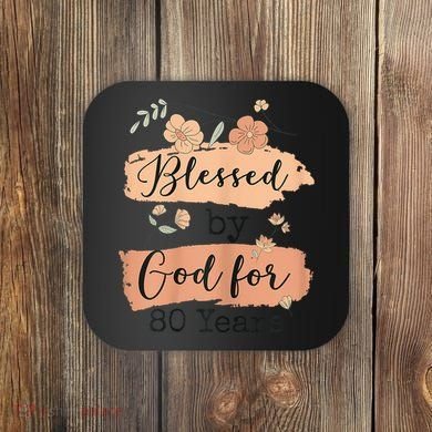 Blessed By God For 80 Years - 80 Years 80th Birthday Coaster