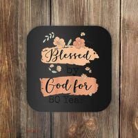 Blessed By God For 80 Years - 80 Years 80th Birthday Coaster thumb 0