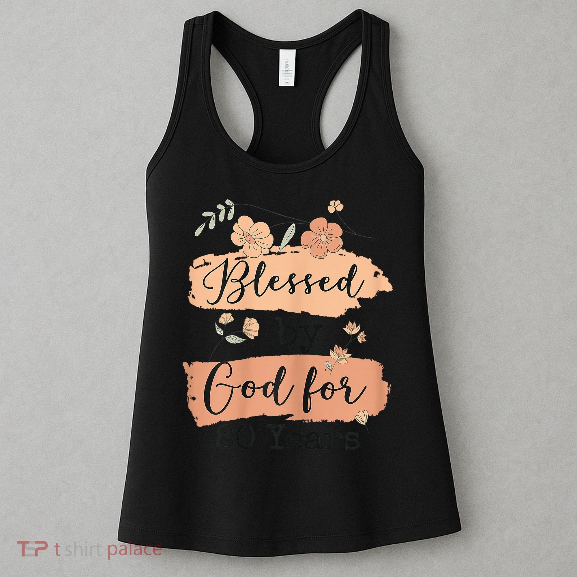 Blessed By God For 80 Years - 80 Years 80th Birthday Women's Tank Top