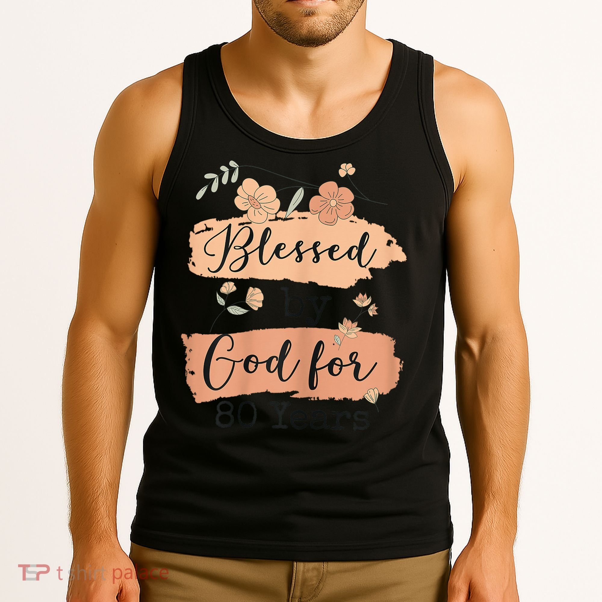 Blessed By God For 80 Years - 80 Years 80th Birthday Tank Top