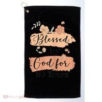 Blessed By God For 80 Years - 80 Years 80th Birthday Golf Towel thumb 0