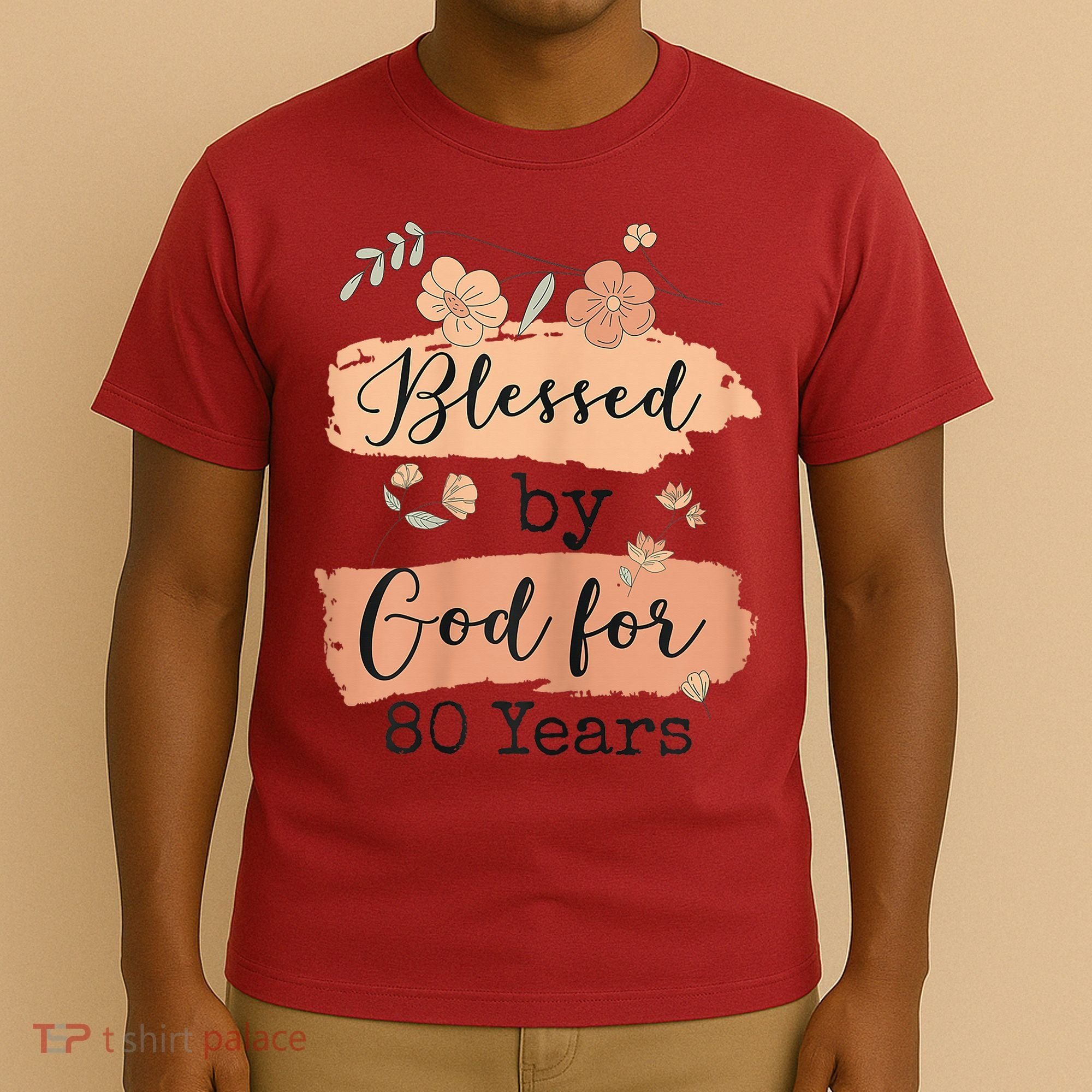 Blessed By God For 80 Years - 80 Years 80th Birthday T-Shirt