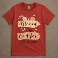 Blessed By God For 80 Years - 80 Years 80th Birthday T-Shirt thumb 4