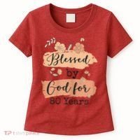 Blessed By God For 80 Years - 80 Years 80th Birthday Women's T-Shirt thumb 0