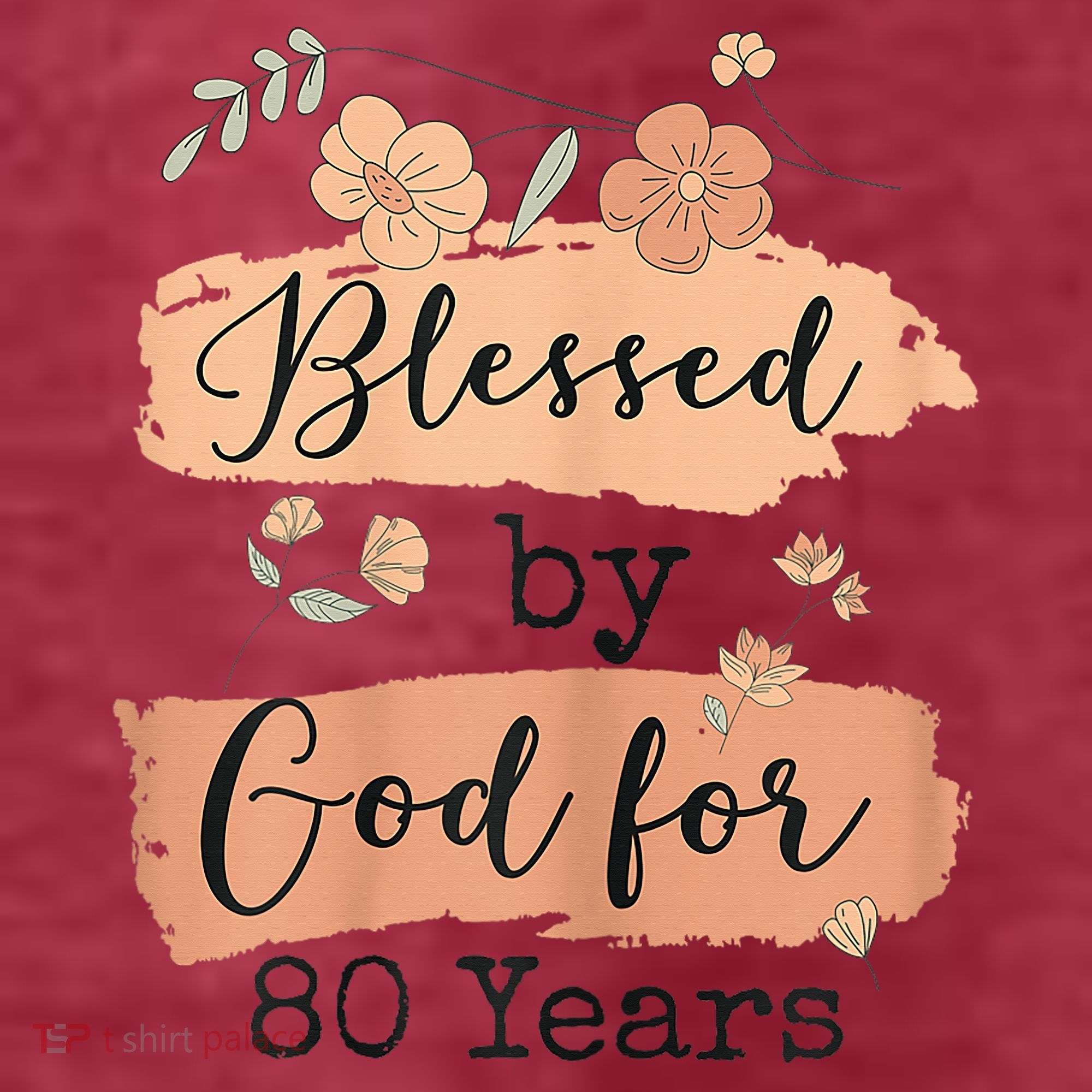Blessed By God For 80 Years - 80 Years 80th Birthday Women's T-Shirt