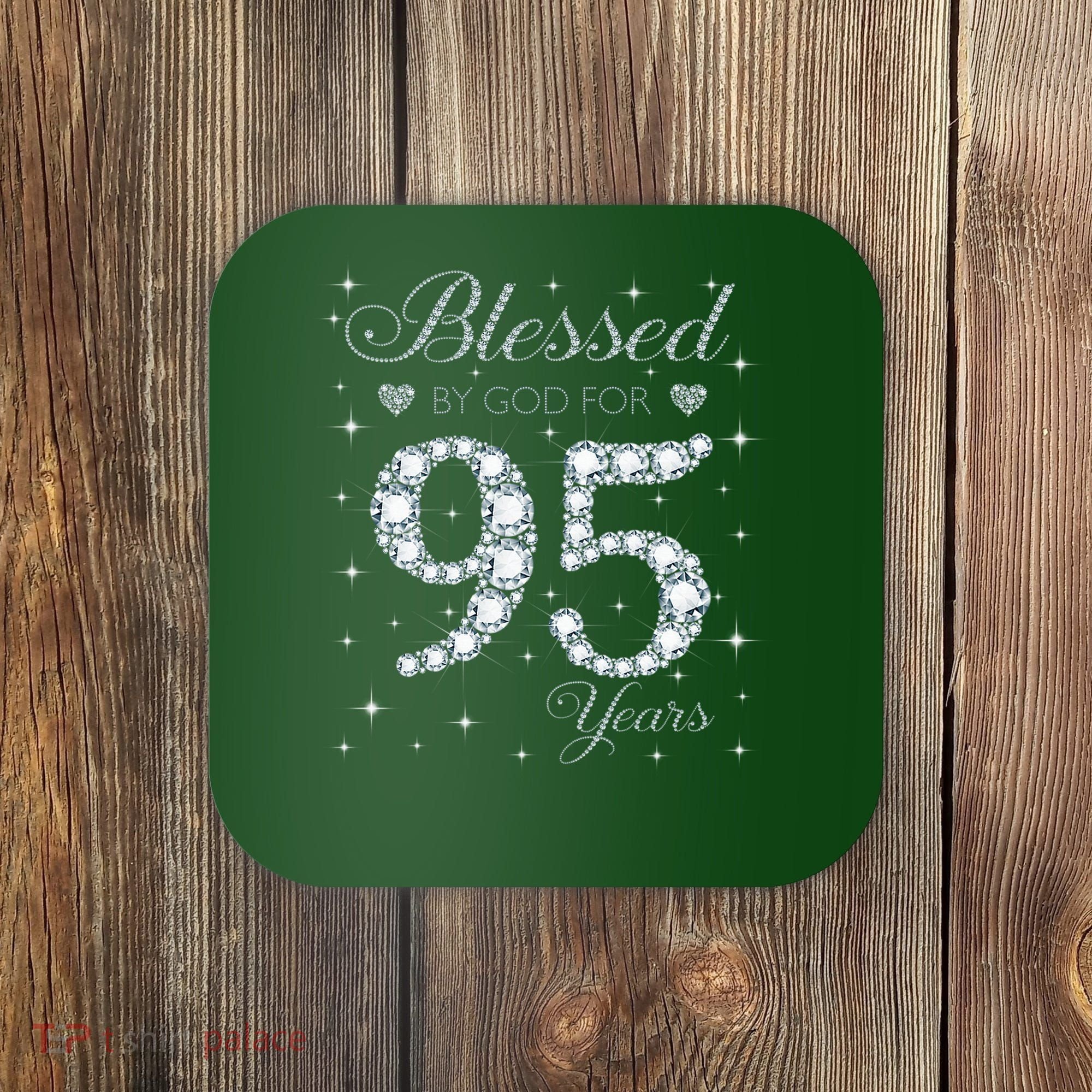 Blessed By God For 95 Years Old 95th Birthday Coaster