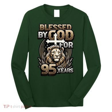 Blessed By God For 95 Years Religious Themed 95th Birthday Long Sleeve Shirt