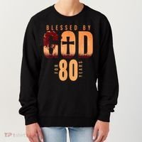 Blessed By God For 80 Years 80th Birthday Religious Theme Women's Sweatshirt thumb 0