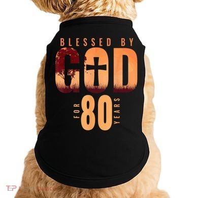 Blessed By God For 80 Years 80th Birthday Religious Theme Doggie Tank