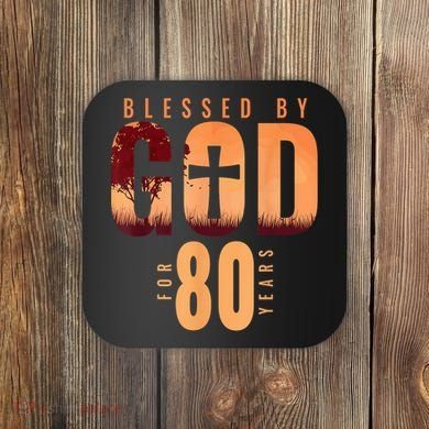 Blessed By God For 80 Years 80th Birthday Religious Theme Coaster