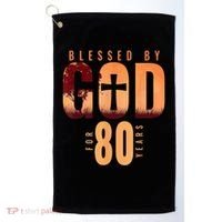 Blessed By God For 80 Years 80th Birthday Religious Theme Golf Towel thumb 0