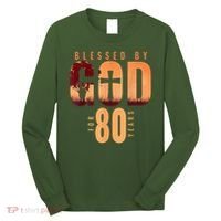 Blessed By God For 80 Years 80th Birthday Religious Theme Long Sleeve Shirt thumb 0