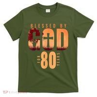 Blessed By God For 80 Years 80th Birthday Religious Theme T-Shirt thumb 0