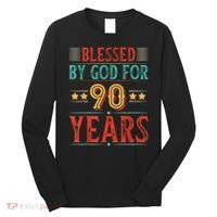 Blessed By God For 90 Year Christian 90th Birthday Long Sleeve Shirt thumb 0