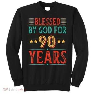 Blessed By God For 90 Year Christian 90th Birthday Sweatshirt