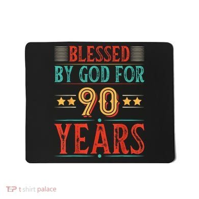 Blessed By God For 90 Year Christian 90th Birthday Mousepad
