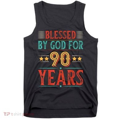 Blessed By God For 90 Year Christian 90th Birthday Tank Top