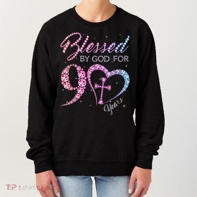 Blessed By God For 90 Years 90th Birthday Women's Sweatshirt