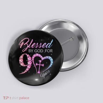 Blessed By God For 90 Years 90th Birthday Button