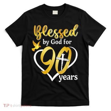 Blessed By God For 90 Years Old 90th Birthday Party T-Shirt
