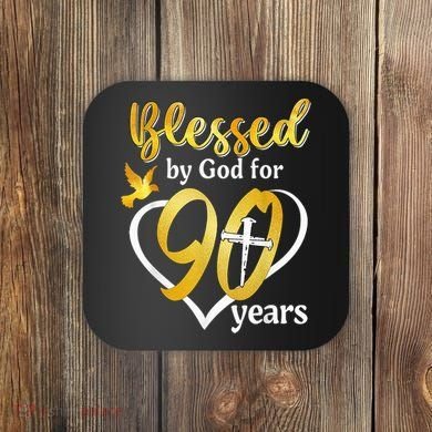 Blessed By God For 90 Years Old 90th Birthday Party Coaster