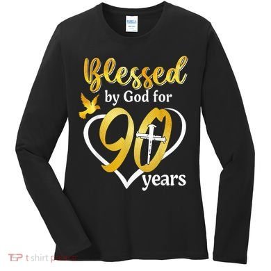 Blessed By God For 90 Years Old 90th Birthday Party Women's Long Sleeve Shirt