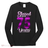 Blessed by God for 75 Years Old 75th Birthday Present Gifts Crown Long Sleeve Shirt thumb 0