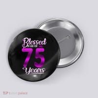 Blessed by God for 75 Years Old 75th Birthday Present Gifts Crown Button thumb 0