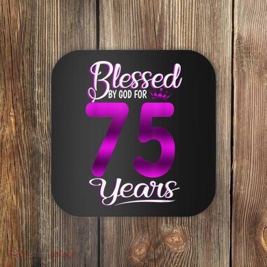 Blessed by God for 75 Years Old 75th Birthday Present Gifts Crown Coaster