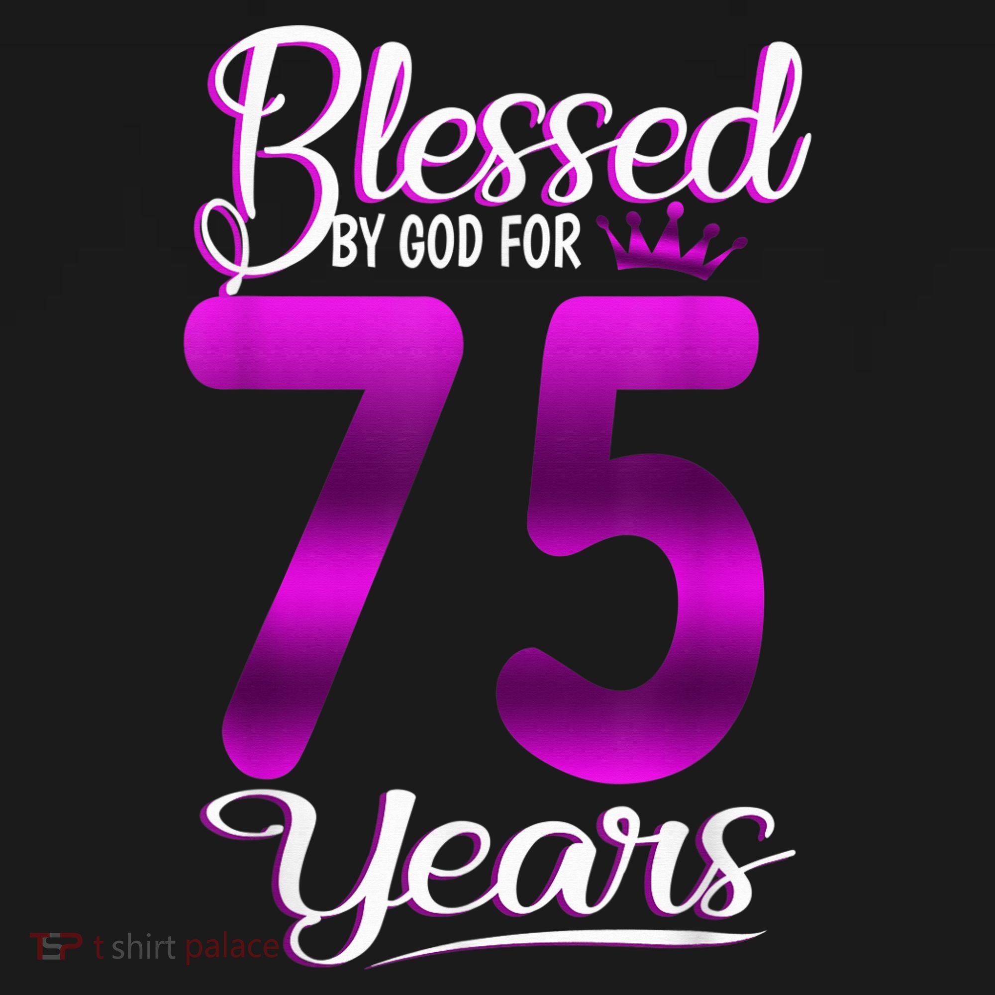 Blessed by God for 75 Years Old 75th Birthday Present Gifts Crown Women's Hoodie