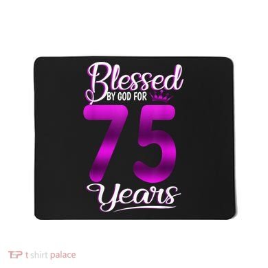 Blessed by God for 75 Years Old 75th Birthday Present Gifts Crown Mousepad