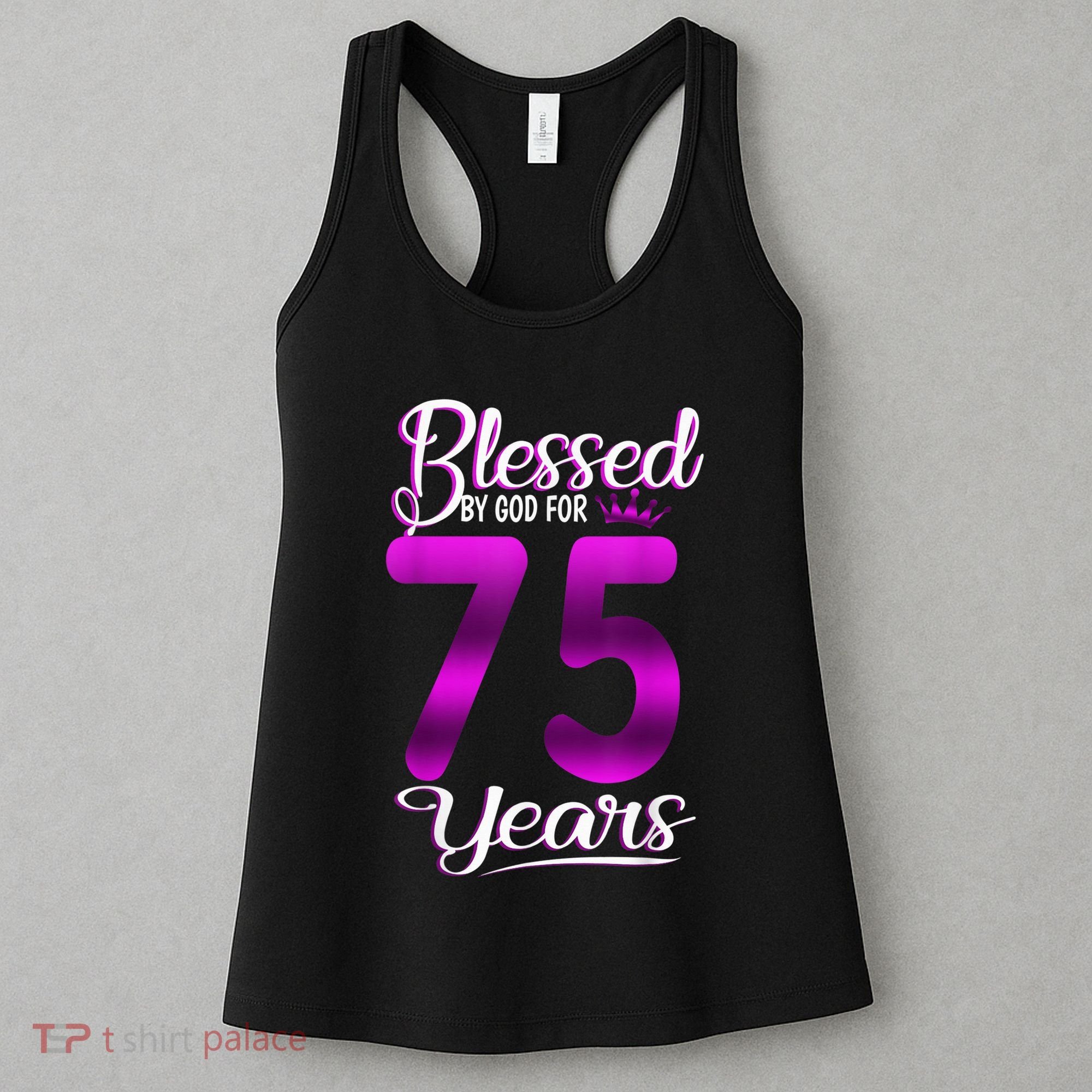Blessed by God for 75 Years Old 75th Birthday Present Gifts Crown Women's Tank Top