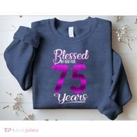 Blessed by God for 75 Years Old 75th Birthday Present Gifts Crown Sweatshirt thumb 2
