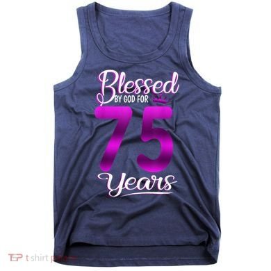 Blessed by God for 75 Years Old 75th Birthday Present Gifts Crown Tank Top
