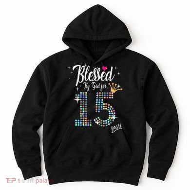 Blessed By God For 15 Years 15th Birthday Anniversary Hoodie