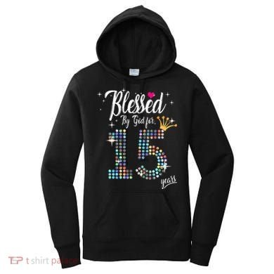 Blessed By God For 15 Years 15th Birthday Anniversary Women's Hoodie