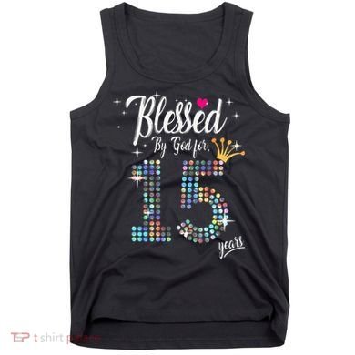 Blessed By God For 15 Years 15th Birthday Anniversary Tank Top