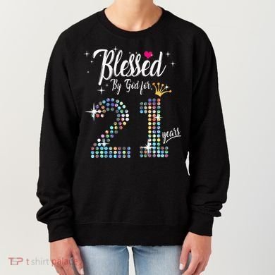 Blessed By God For 21 Years 21st Birthday Anniversary Women's Sweatshirt