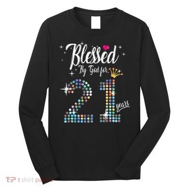 Blessed By God For 21 Years 21st Birthday Anniversary Long Sleeve Shirt