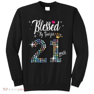 Blessed By God For 21 Years 21st Birthday Anniversary Sweatshirt