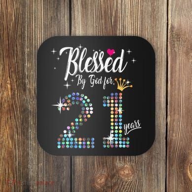 Blessed By God For 21 Years 21st Birthday Anniversary Coaster