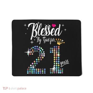 Blessed By God For 21 Years 21st Birthday Anniversary Mousepad