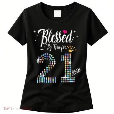 Blessed By God For 21 Years 21st Birthday Anniversary Women's T-Shirt