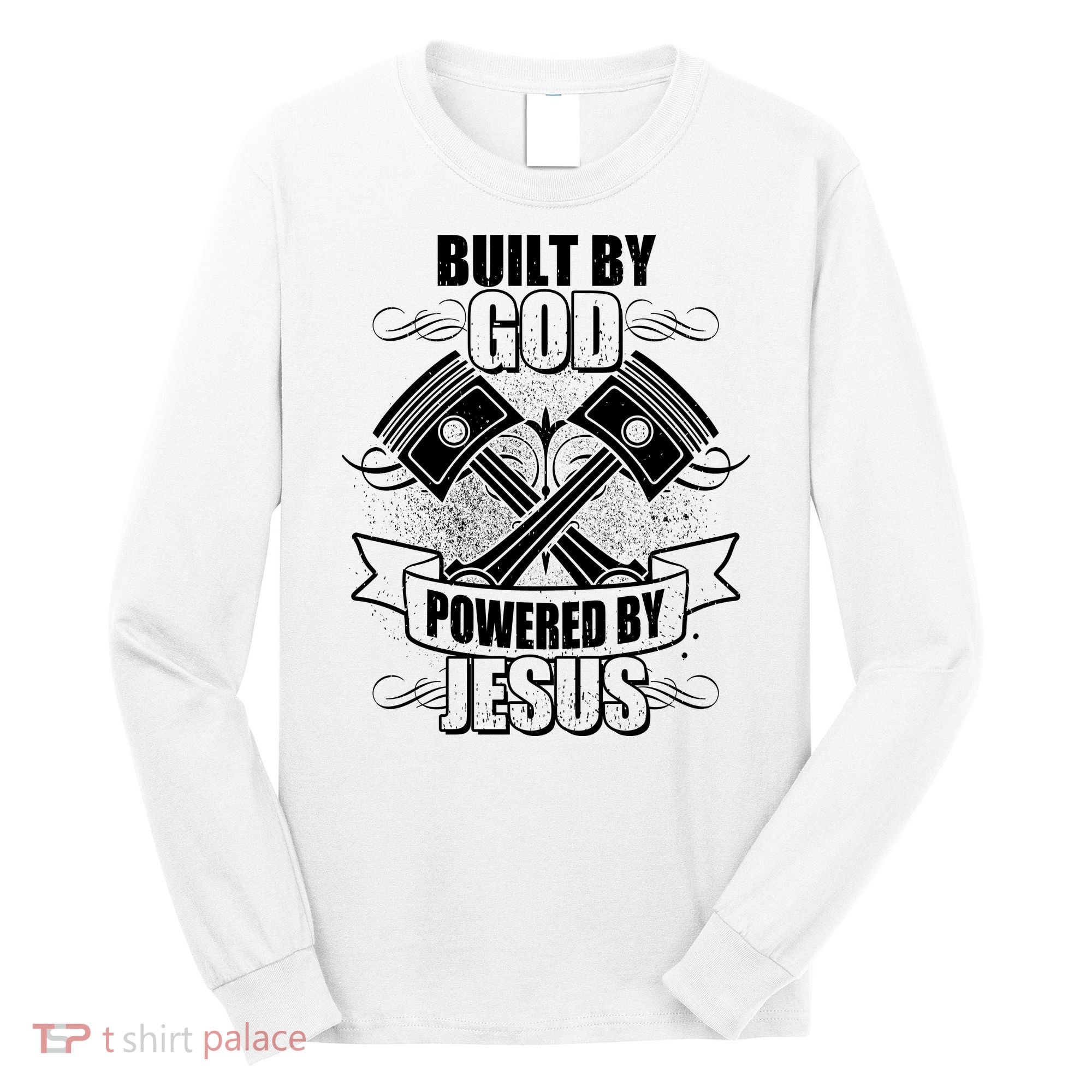 Built By God Powered By Jesus Car Engine Pistons Long Sleeve Shirt