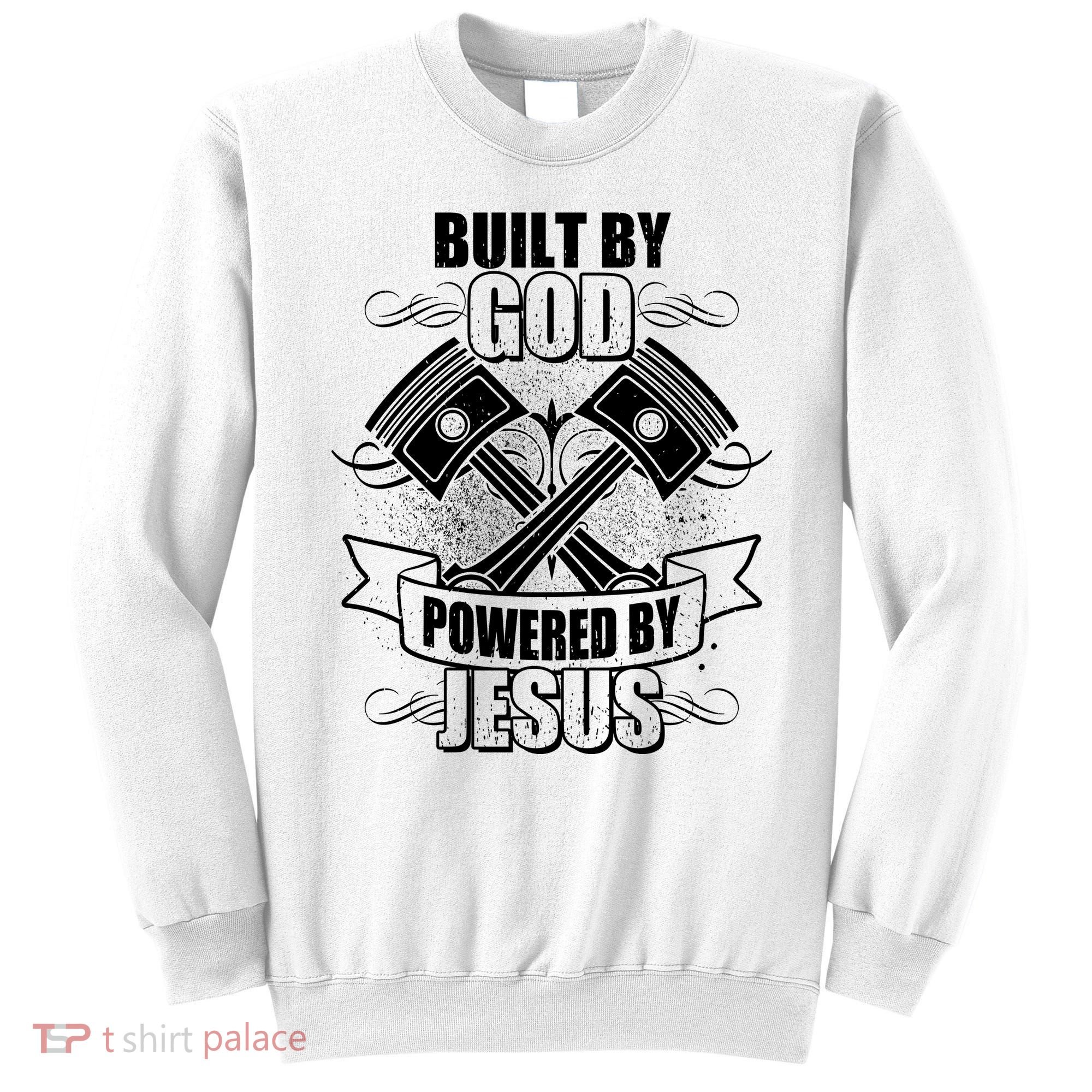 Built By God Powered By Jesus Car Engine Pistons Sweatshirt
