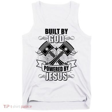 Built By God Powered By Jesus Car Engine Pistons Tank Top