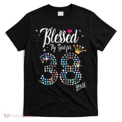 Blessed By God For 38 Years 38th Birthday Anniversary T-Shirt