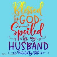 Blessed By God Spoiled By My Husband Protected By Both Gift T-Shirt thumb 6